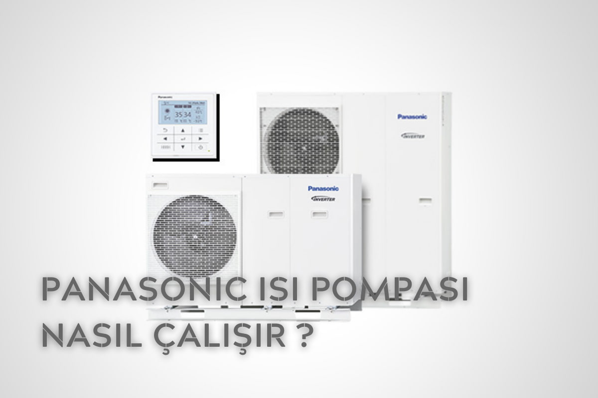 Panasonic Isı Pompası Nedir ?
